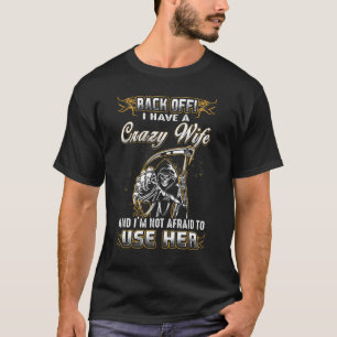 T-shirt Recule J'ai une femme folle Je n'ai pas peur d'uti