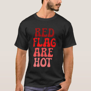 T-shirt Red Flags sont mème chaud drôle plaisanterie Red F