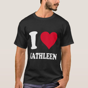 T-shirt Red Heart I Love Kathleen