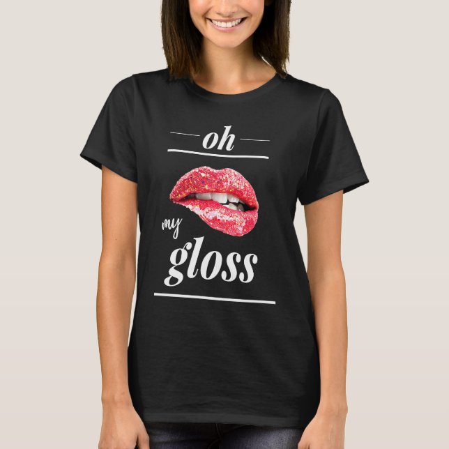 T-shirt Red lips lipgloss oh my gloss (Devant)