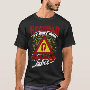 T-shirt Redhead Mon propre étiquette d'avertissement Ginge