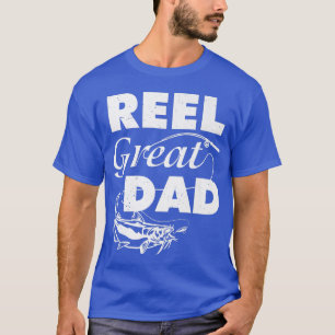 T-shirt Reel Great Dad Fishing Fisherman Fathers Day Funny