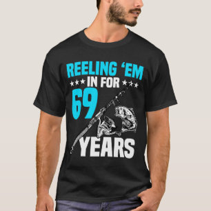 T-shirt Reeling 'Em In For 69 Years Anniversaire 69ème Ann