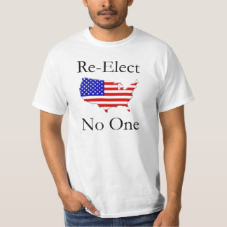 T-shirt Réélisez personne ! ! ! !