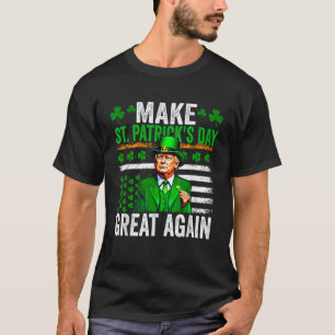 T-shirt Refaisons la Saint-Patrick Grande Encore Drôle Tru