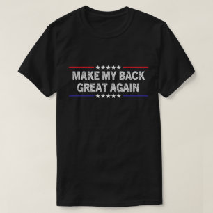 T-shirt Refaisons Mon Dos Grande Encore Récupération de la
