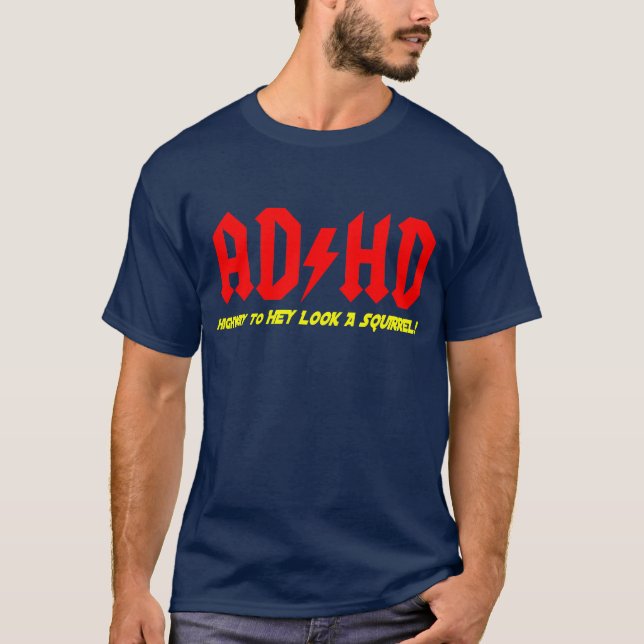 T-shirt REGARD de route de TDAH HÉ UN ÉCUREUIL ! (Devant)