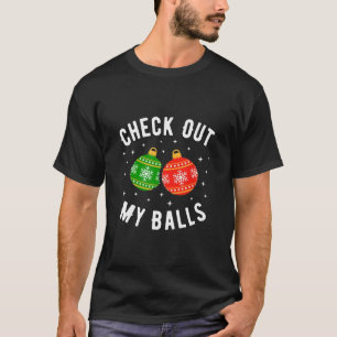 T-shirt Regarde Mes Boules Drôle Dirty Christmas Joke T-Sh