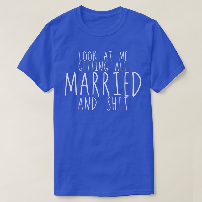 T-shirt Regarde-Moi Se Marier Et S 2 (Design devant)