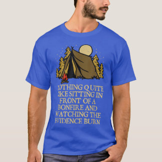 T-shirt Regarder les preuves Burn Camping Funny Camper Hu