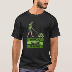 T-shirt Regardez Ces Rayures Soins De Pelouse Mower Jardin