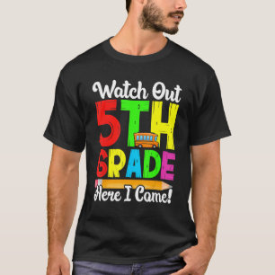 T-shirt Regardez la 5e année ici je viens le premier jour