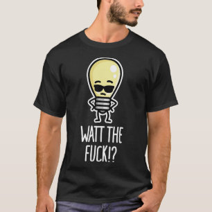 T-shirt Regardez le WTF Ce que l'ampoule joue