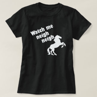 T-SHIRT REGARDEZ-MOI NEIGH NEIGH