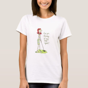 T-shirt Regardez-vous fixement mon putt encore ?