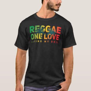 T-shirt Reggae One Love Living My Best Reggae Style