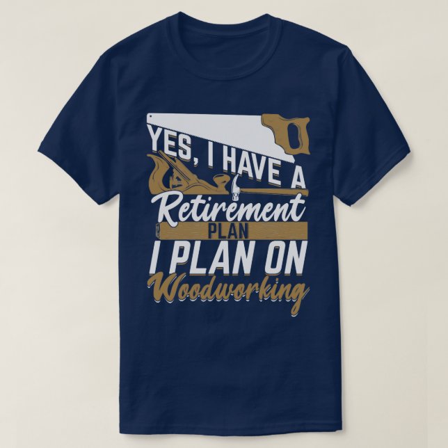 T-shirt Régime de retraite Cadeau de travail du bois (Design devant)