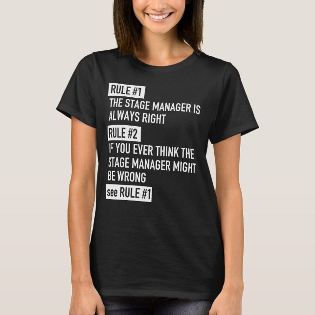 T-shirt Règle 1 Le Gestionnaire De Scène A Toujours Raison (Devant)