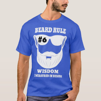 T-shirt Règle 6 La Sagesse De La Barbe Est Mesurée Dans Le