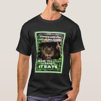 T-shirt Règle de la Jungle quand le Lion a faim, il mange