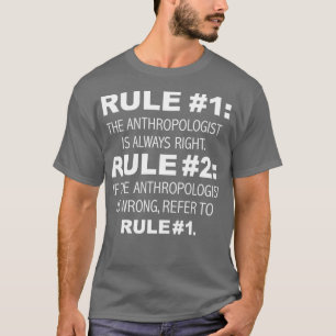 T-shirt Règles L'anthropologue a toujours raison Anthropol