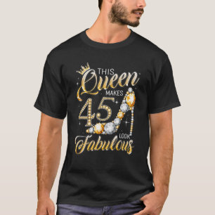 T-shirt Reine 45 Fabuleux 45E Anniversaire Cadeaux Fille 4