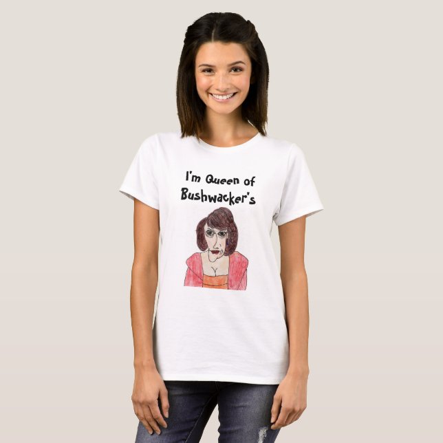 T-shirt Reine de Bushwacker (Devant entier)
