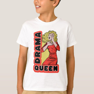T-shirt Reine de drame parce que tout m'excite trop