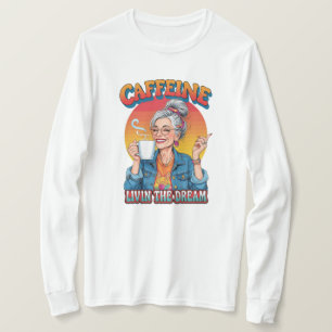 T-shirt Reine de la caféine – Vivre le rêve Moment de café