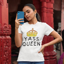 Reine de Yass, Yas Kween, vous êtes le patron,