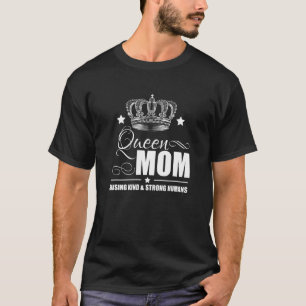 T-shirt Reine Maman élève des êtres humains très forts