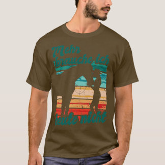 T-shirt Reiten Mehr Brauche Ich Heute Nicht Pferd