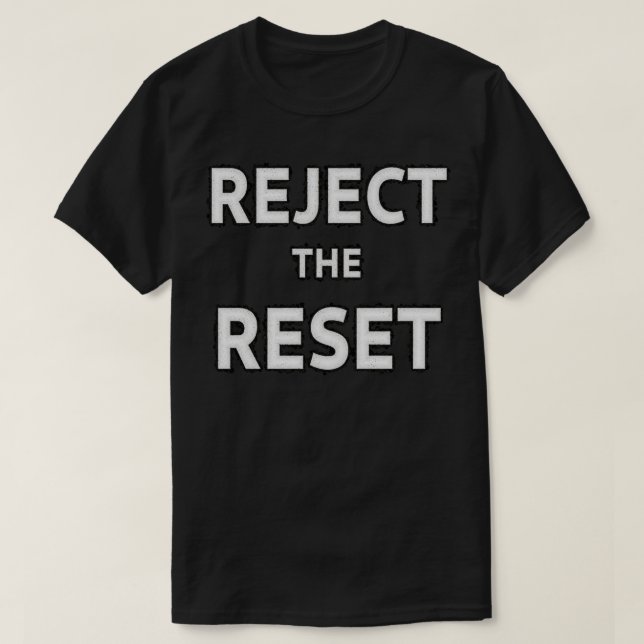 T-shirt Rejeter la grande réinitialisation (Design devant)