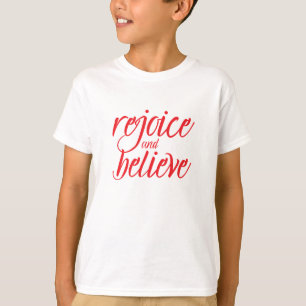 T-Shirt : Rejoice and Believe (white)