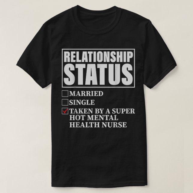 T-shirt Relationship Status - Taken By Super Hot Mental He (Design devant)