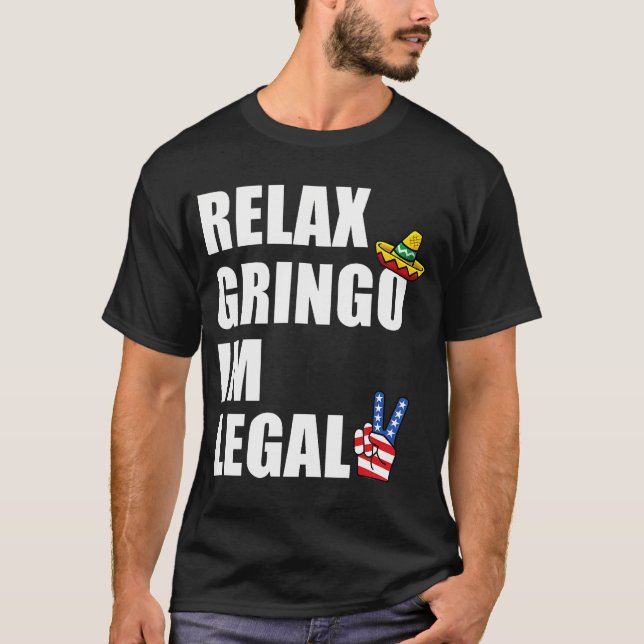 T-shirt Relax Gringo Je Suis Légal Drôle Immigrant (Devant)