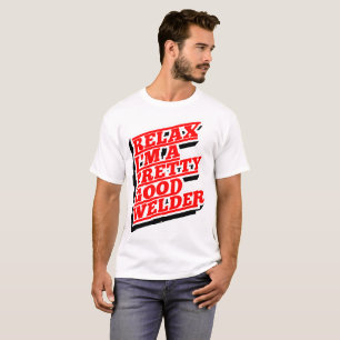 T-shirt Relax Je suis un assez bon soudeur