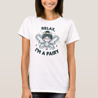 T-shirt Relax je suis un design de citation mignon de fée