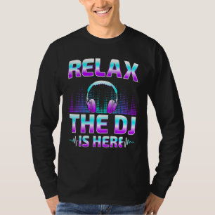T-shirt Relax Le Dj Est Là Dj Disc Jockey Lecteur De Musi