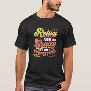 T-shirt Relax Nous sommes tous fous Ce n'est pas un concou