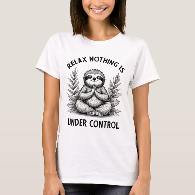 T-shirt Relax Rien N'Est Sous Contrôle Drôle Fantaisie Slo (Devant)