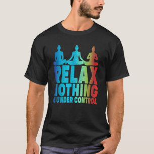 T-shirt Relax Rien N'est Sous Contrôle Yoga