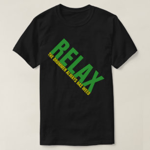 T-shirt Relax The Drummer has weed Music Drummer FUNNY Tee