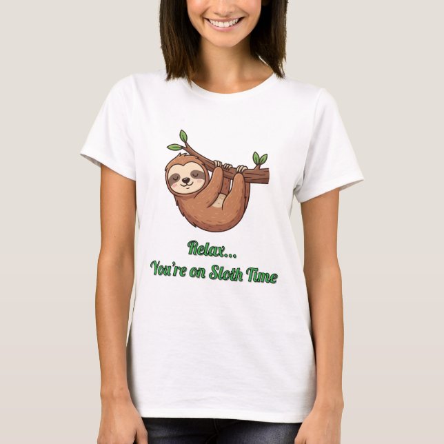 T-shirt Relax You’re on Sloth Time (Devant)