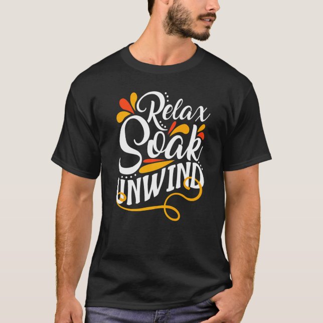 T-shirt Relaxation Bathtub Sun Bathing Relax Soak Unwind B (Devant)
