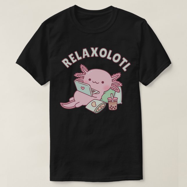 T-shirt Relaxez-Vous Beaucoup Axolotl Funny Pun (Design devant)