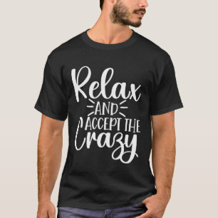 T-shirt Relaxez-vous et acceptez le yoga fou