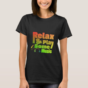 T-shirt Relaxez-Vous Et Jouez De La Musique