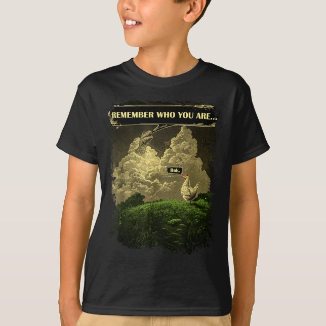 T-shirt Remember Who You Are Funny Chicken Dinosaur Evolut (Devant)