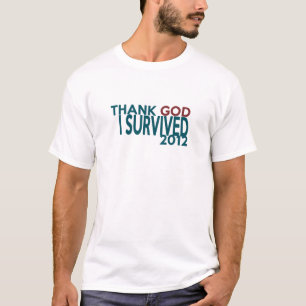 T-shirt Remerciez un DIEU que j'ai survécu à 2012